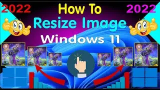 How To Resize Image In Windows 11| How To Resize Image Without Using Software Windows11 [Full Guide]