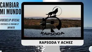 RAPSODA Y ACHEZ - CAMBIAR MI MUNDO