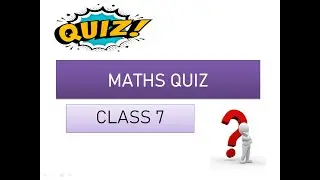 MATHS QUIZ|| CLASS 7|| NCERT|| TUTOR 19.
