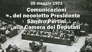 Comunicazioni del neoeletto Presidente della Camera dei Deputati Sandro Pertini - 25 Maggio 1972