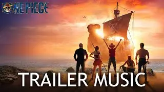 ONE PIECE | Main Trailer Music | EPIC VERSION