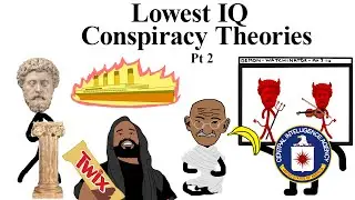 Lowest IQ Conspiracy Theories Pt 2