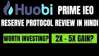 Huobi Prime Next IEO Review In Hindi | Reserve Protocol | 2x-5x gain?
