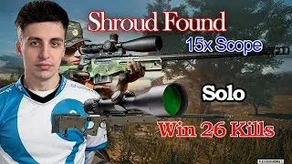 Shroud Found AWM with 15X Scope | Shroud Solo Win - 26 Kills