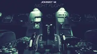 Johnny M - Night Flight | 2 Hours In Deep Electronic Beats | Dj Mix