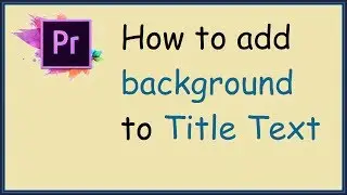 How to add a background to text in adobe premiere pro