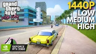 GTA Vice City: The Definitive Edition - RTX 2060 + i7 4770 | 1440p - All Settings Tested