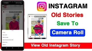 How To Save Old Instagram Stories To Camera Roll | How To Download Old Instagram Stories