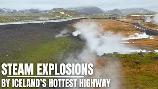 Steam Explosions Beside Iceland's Hottest Highway & Grindavik Update