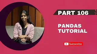 Part 106: Pandas Tutorial | Python for Data Analysis 🐼📊