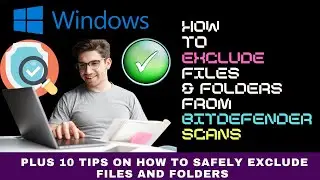 How to Exclude Files and Folders from Bitdefender Scans with 10 Tips for Effective Exclusions