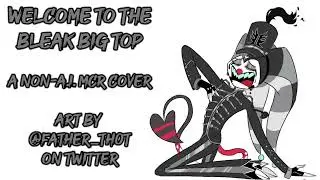 Welcome To The Bleak Big Top (A Non-A.I. MCR Fizzarolli Cover)
