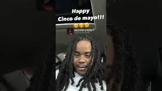 Best Cinco De Mayo I’ve ever had 🔥🔥🔥😂😂😂 #cincodemayo