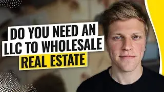 Do You Need an LLC to Wholesale Real Estate? (2024)