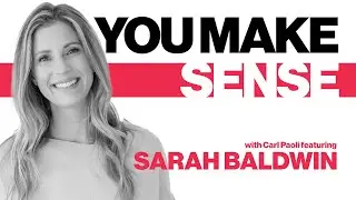 You Make Sense with Sarah Baldwin | Episode 103