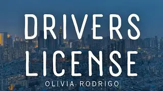 Olivia Rodrigo • Drivers License | LYRICS