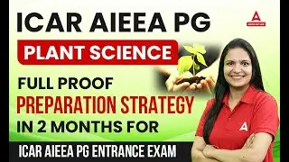 ICAR AIEEA PG Plant Science | Full Proof Preparation Strategy in 2 months for ICAR AIEEA PG Entrance