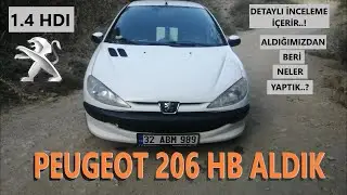 PEUGEOT 206 1.4 HDI X LINE HB ALDIK..! ALDIĞIMIZDAN BERİ NELER YAPTIK..? DETAYLI İNCELEME İÇERİR !!