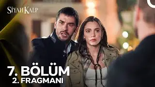 Siyah Kalp 7. Bölüm 2. Fragmanı | 