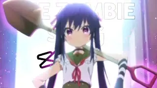 Kurumi Ebisuzawa edit - The zombie song