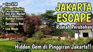 JAKARTA ESCAPE RUMAH PERUBAHAN | Tempat Wisata & Nongkrong Seru Di Pinggiran Jakarta