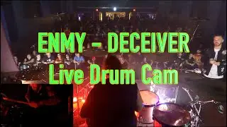 ENMY - Deceiver - Live Drum Cam