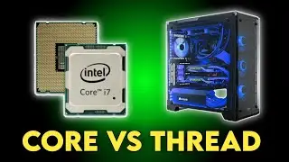 Core vs thread in processor | difference between core and thread