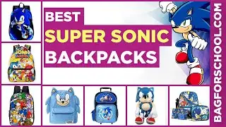 Super Sonic Backpacks: 35+ Super Collection
