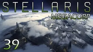 Stellaris: Megacorp — Part 39 - Wandering Trees