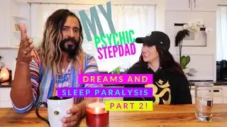 PT 2 PSYCHIC MEDIUM EXPLAINS DREAMS FT. ASTRAL PROJECTION, REMOTE VIEWING, SLEEP PARALYSIS & MORE