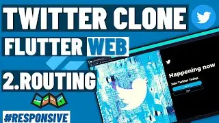 Flutter Web App - Twitter Clone : Routing & Navigation | Flutter Web Responsive UI