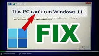 How to FIX Error This PC Can't Run Windows 11