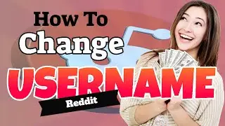 How To Change Reddit Username - How To Change Username In Reddit 2022? Change Reddit Username