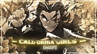 California Girls - MEP ft. @neptunedits  [AMV/EDIT] !