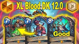 XL Blood DK 12.0 Is The Best Control Deck After Nerfs At Showdown in the Badlands | Hearthstone