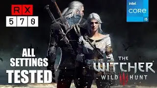 The Witcher 3 - RX 570 | I5-12400 | 1080p - All Settings Tested