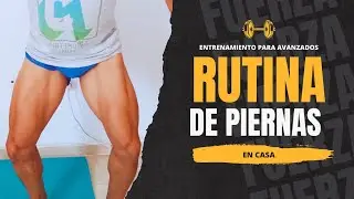 Rutina de Piernas en Casa Nivel Avanzado. Cuádriceps y Femorales.