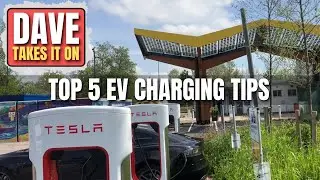 Top 5 EV Charging Tips | Dave Takes It On