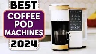 Best Coffee Pod Machine - Top 5 Best Coffee Pod Machines in 2024