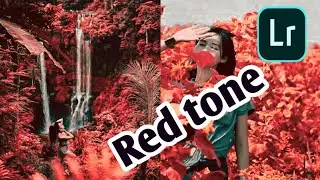part lll,Tutorial edit foto  lightroom |Red tone.