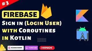 Firebase Authentication with Coroutines in Kotlin | User Sign In | Hindi #3