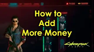 Cyberpunk 2077 - How to Add More Money (Cyber Engine Tweaks)