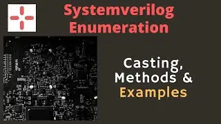 Systemverilog Enumeration: Variables , Cast , Methods and Example