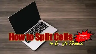 How to Split Cells in Google Sheets