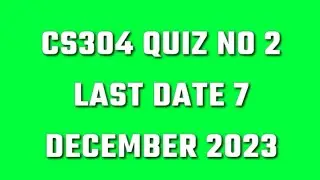 CS304 Quiz No 2 Fall 2023 || cs304 quiz no 2 fall 2023