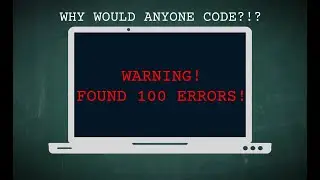 Why Would Anyone Try Coding?!?