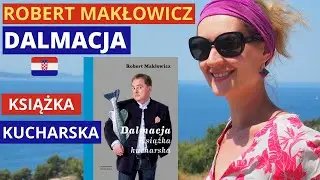 Robert Makłowicz: DALMACJA: książka kucharska | CHORWACJA od kuchni