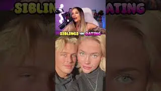 Siblings OR Dating HARD !!