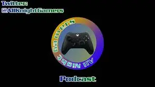 All Night Gamers Podcast - Episode 193 - 4 Year Anniversary and Double Nintendo Direct