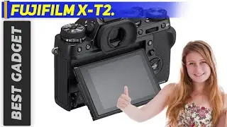 Fujifilm X-T2 Review - The Best Fujifilm Cameras in 2023